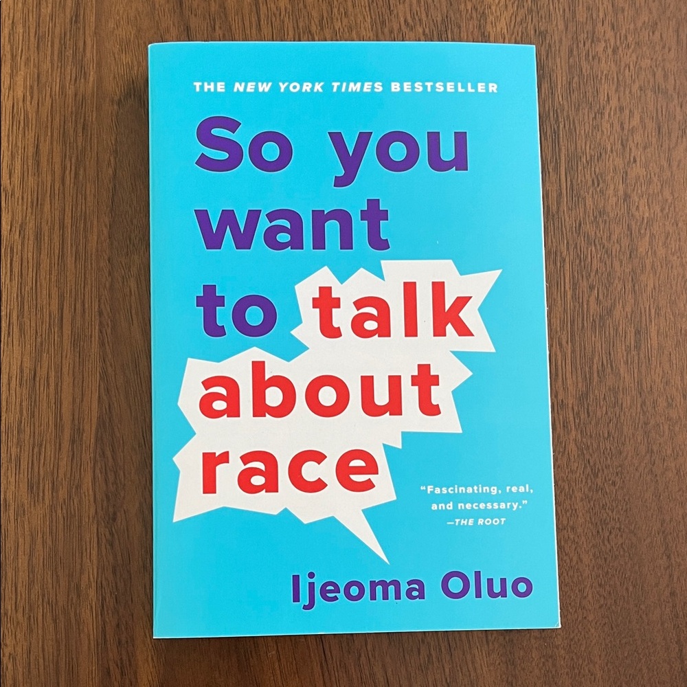 📕 3/$15 So You Want to Talk About Race  by Ijeoma Oluo